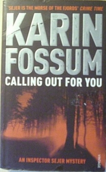 Calling out for you - An Inspector Sejer Mystery von Karin Fossum